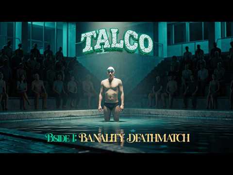 TALCO - BSIDE 1 - "BANALITY DEATHMATCH (OFFICIAL VIDEO)