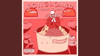 Bongloard - I Want It Now video