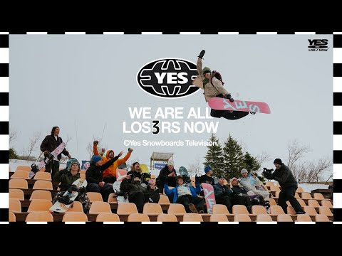 YES, We Are All Los3rs Now- The YES Snowboards Team Movie