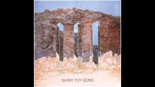 Shiny Toy Guns - Somewhere To Hide