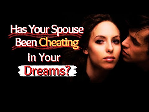 The Meaning of a Cheating Spouse/Partner in a Dream!