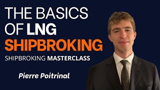The basics of LNG Shipbroking : EVERYTHING you need to know  [Pierre P