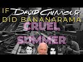 Cruel Summer - If David Gilmour Did Bananarama?