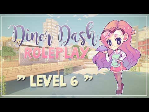 Mousie - Minecraft ≡ Diner Dash Roleplay ≡ LEVEL SIX | NEW CUSTOMERS!?