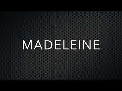 How to Pronounce Madeleine