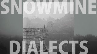 SNOWMINE :: DIALECTS - Full Album [OFFICIAL] [HQ]