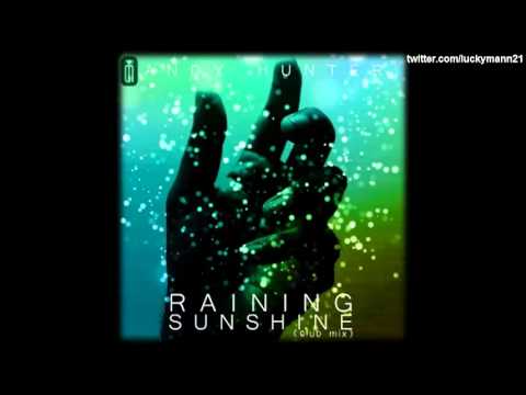 Andy Hunter - Raining Sunshine (Club Mix) New Single 2011 Electronica/Christian Music
