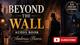 Beyond the Wall | Ambrose Bierce | English Listening Audiobook