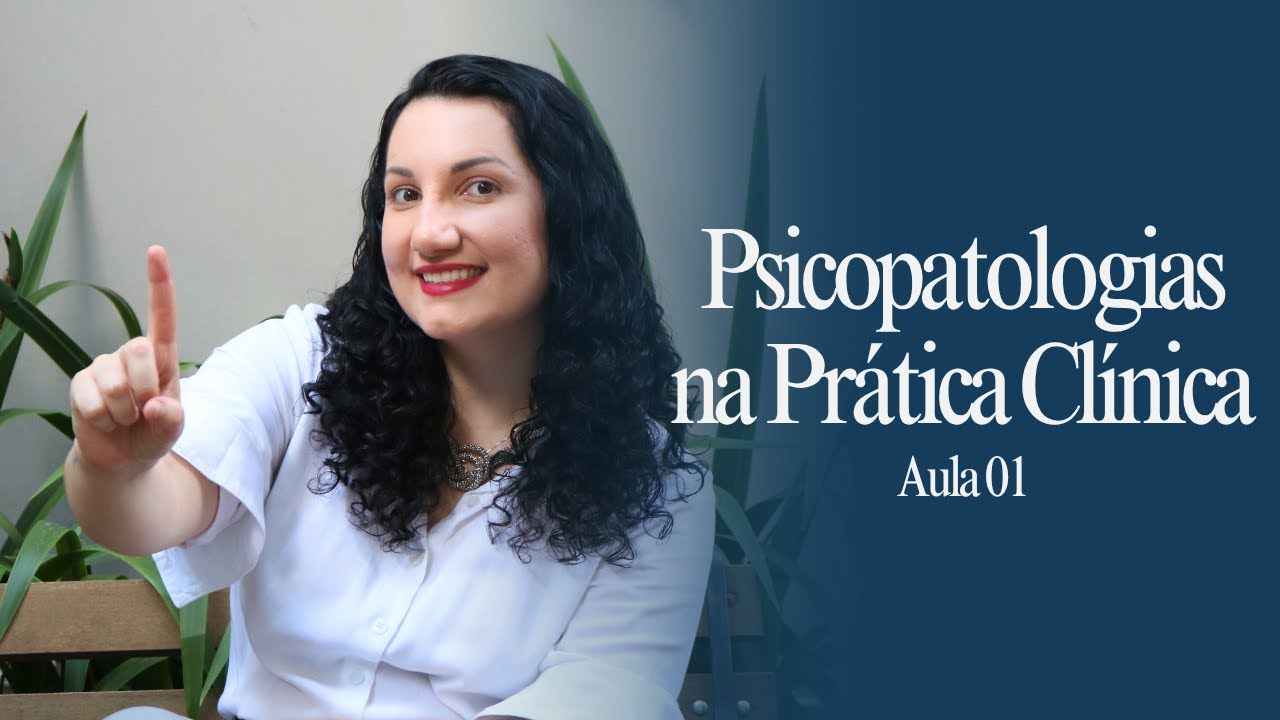 Por que entender psicopatologia pode mudar sua prática clínica?