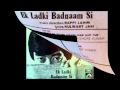 Ek Ladki Badnaam Si - Rahe Na Rahe Chaahe Hum Ek Ladki Badnaam Si - Rahe Na Rahe Chaahe Hum