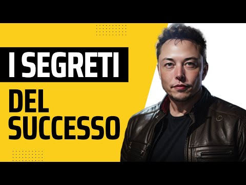 ELON MUSK: I Segreti del Successo