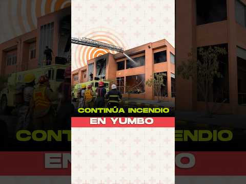 Continúa incendio en Yumbo