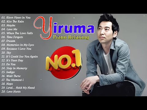 Top 1 YIRUMA Greatest Hits 2024 ???? Best Piano Relaxing Instrumental Music 2024