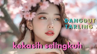 Download lagu KEKASIH SELINGKUH -- DANGDUT TARLING @yudasuprianto8442  mp3