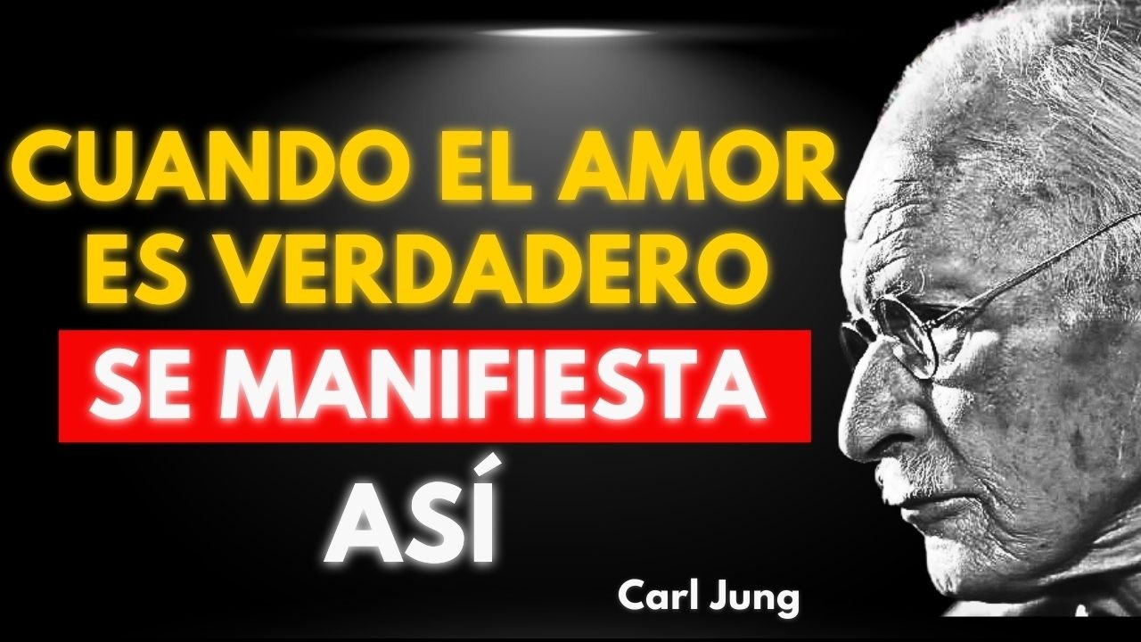 ASÍ ES Como Se Manifiesta el Amor Verdadero en tu Vida - Carl Jung