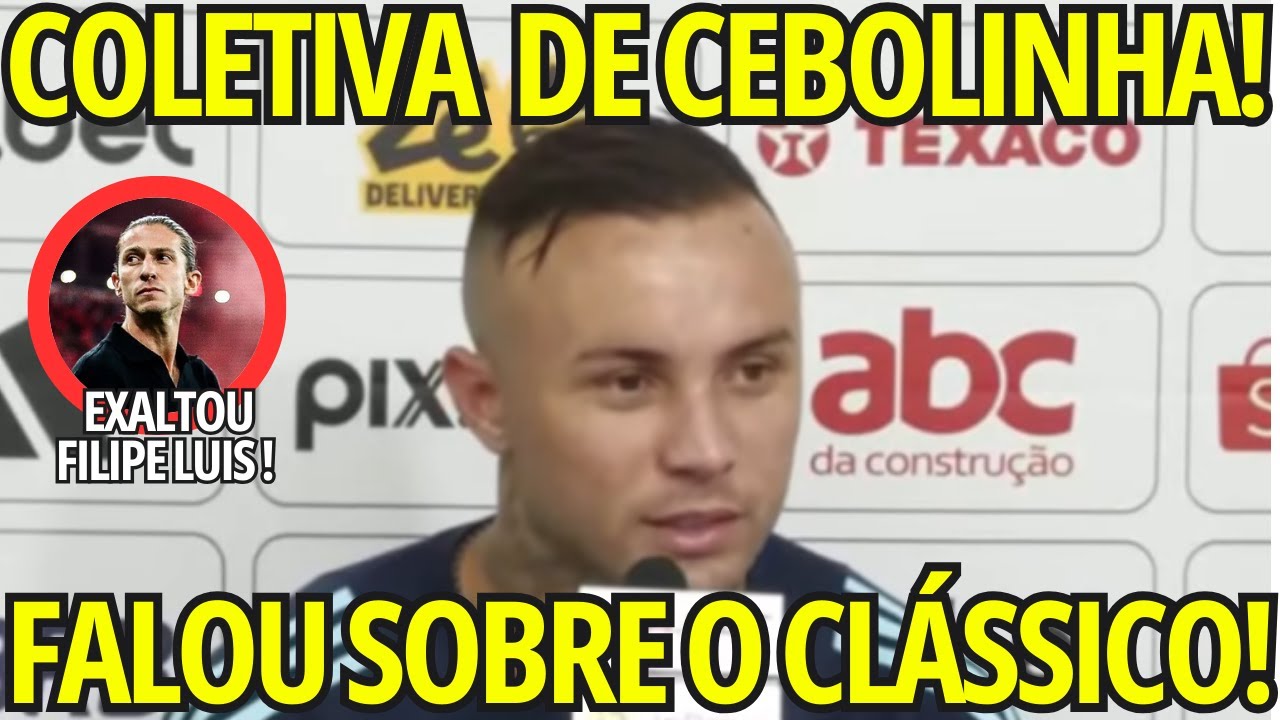 COLETIVA  CEBOLINHA! FALOU SOBRE A SUPERCOPA E EXPLICOU CLÁSSICO COM O BOTAFOGO!