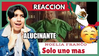 🇲🇽Mexicano reacciona Noelia Franco - Solo uno mas