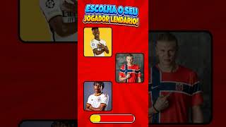 ESCOLHA O SEU JOGADOR LENDÁRIO! #quiz  #futbol #shorts #cr7 #haland #vinicius #pele