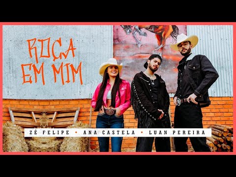 ROÇA roça Em Mim -  Zé Felipe, Ana Castela e Luan Pereira LP