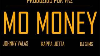 Johnny Valas - Mo Money (com Kappa Jotta & Dj Sims) (Prod. VRZ)