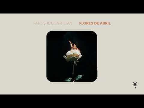 Pato Shoucair - Flores de Abril (Audio Oficial)