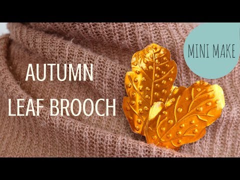 How To Make An Autumn Leaf Brooch