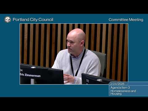 Portland City Council Homeless & Housing Committee 02/24/26