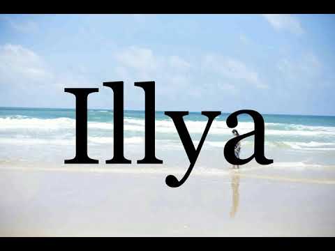 How To Pronounce Illya🌈🌈🌈🌈🌈🌈Pronunciation Of Illya