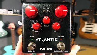 NUX Atlantic Delay & Reverb - What To Know & Where To Buy NUX Atlantic Delay & Reverb - What To Know & Where To Buy