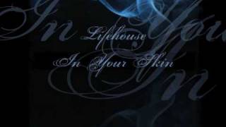 Lifehouse In Your Skin + Lyrics