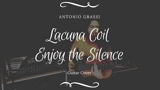 Enjoy the silence - Lacuna Coil (Metal Version - Guitar cover) Antonio Grassi