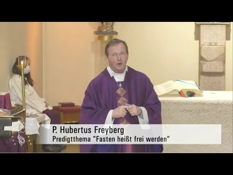 Fasten heißt frei werden! Predigt P. Hubertus im EWTN Fernsehgottesdienst, 19.02.21