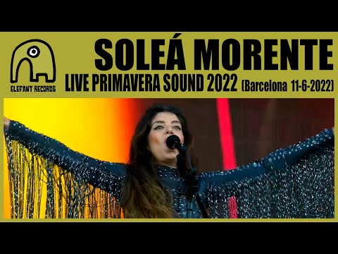 SOLEÁ MORENTE - Live Primavera Sound 2022 | 11-6-2022