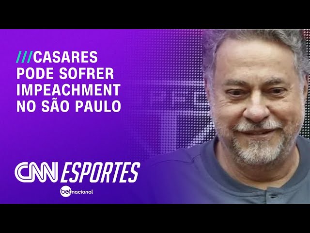 Casares pode sofrer impeachment no São Paulo nesta sexta-feira (16) | LIVE CNN