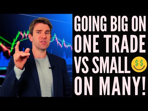 Going Big On One Trade vs Small On Many 📌