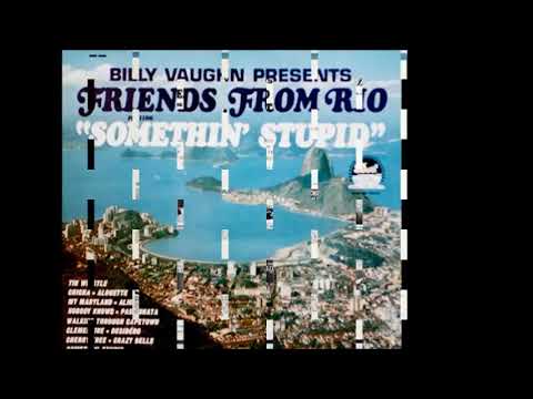 빌리 본/Billy Vaughn Presents Friends From Rio Playing "Somethin' Stupid"