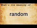 Random Meaning | Definition of Random