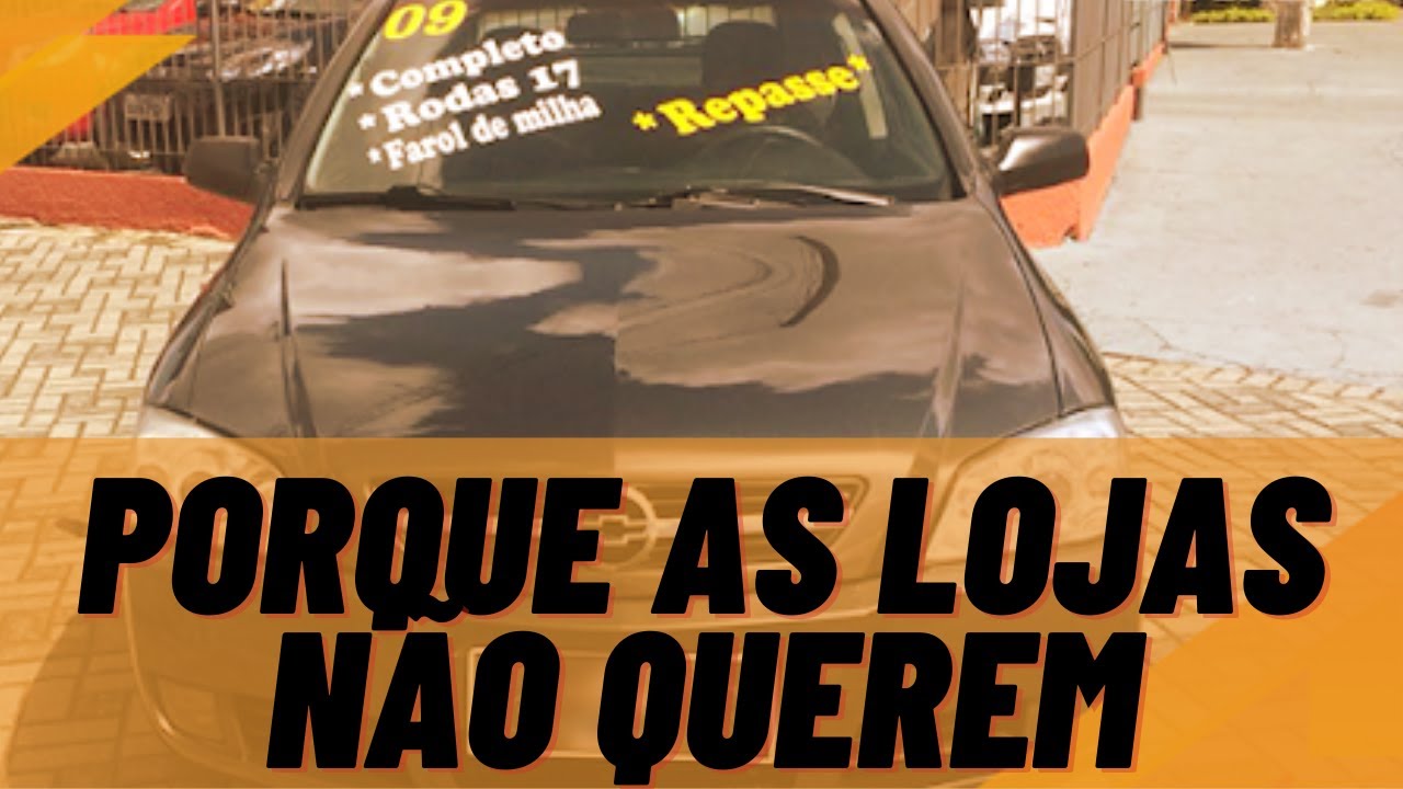 CARROS DE REPASSE - PORQUE AS LOJAS NÃO QUEREM
