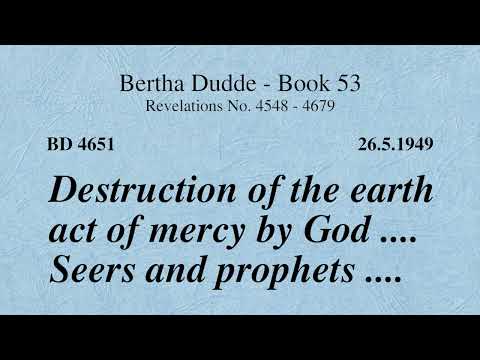 BD 4651 - DESTRUCTION OF THE EARTH ACT OF MERCY BY GOD .... SEERS AND PROPHETS ....