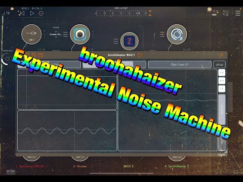 BROOHAHAIZER - Experimental Noise Machine - Walkthrough & Demo for the iPad