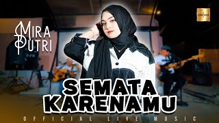 Download lagu Mira Putri - Semata Karenamu ( Live Music) mp3