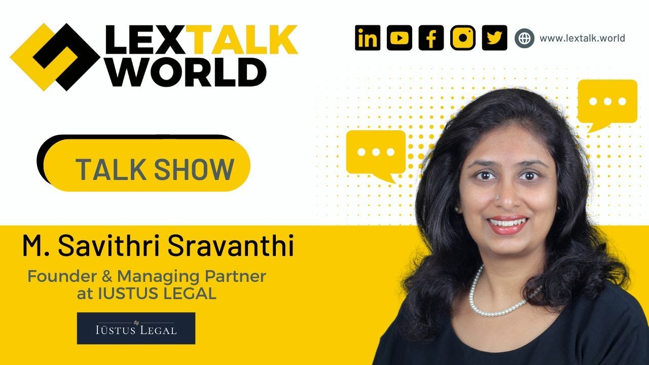 LexTalk World Talk Show with M. Savithri Sravanthi, Founder & Managing Partner at IUSTUS LEGAL.