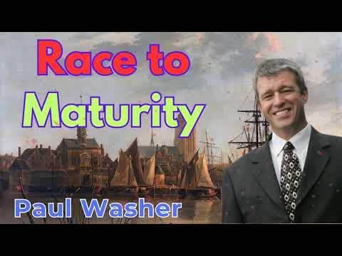 Race to Maturity - Paul Washer Sermons