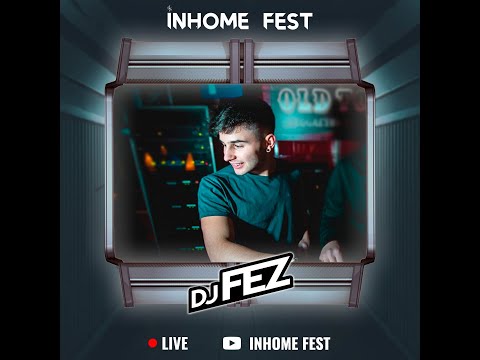 🏠InHome Fest 🏠 - Sesión de DJ Fez🔥