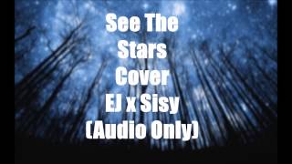 See the stars cover by EJ x Sisy (Melissa Polinar ft. Jeremy Passion)