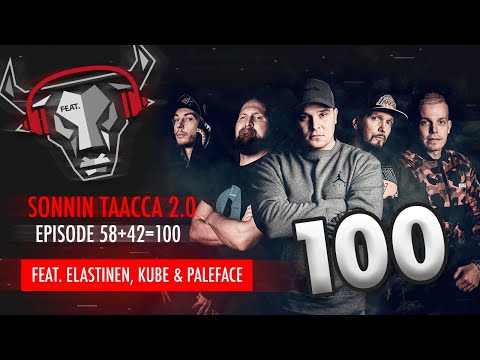 SONNIN TAACCA #100 FEAT. ELASTINEN, KUBE & PALEFACE / FEAT.FI