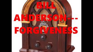 BILL ANDERSON---FORGIVENESS