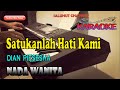 SATUKANLAH HATI KAMI [KARAOKE] DIAN PIESESHA ll NADA WANITA BES=DO