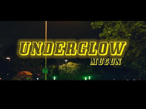 Mugun - Underglow (Official Video)