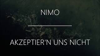 Nimo - Akzeptier&#39;n uns nicht (Lyrics) *HD*